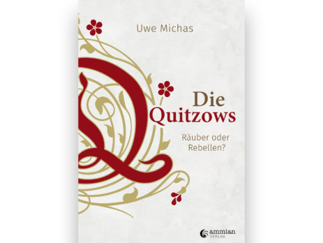 Cover Uwe Michas Die Quitzows Johann und Heinrich von Quitzow aus Brandenburg