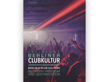 Freiräume Berliner Clubkultur Tobias Allers Titelbild Cover